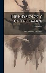 The Physiology Of The Dance: A Set Arranged In Eight Figures 