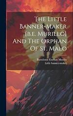 The Little Banner-maker [b.e. Murillo] And The Orphan Of St. Malo 