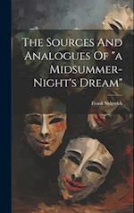 The Sources And Analogues Of "a Midsummer-night's Dream" 