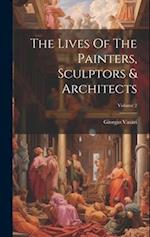 The Lives Of The Painters, Sculptors & Architects; Volume 2 