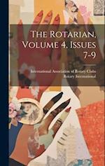 The Rotarian, Volume 4, Issues 7-9 