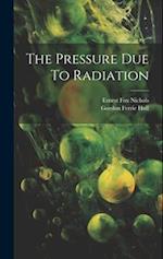 The Pressure Due To Radiation 