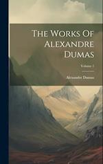 The Works Of Alexandre Dumas; Volume 1 