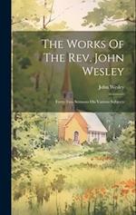 The Works Of The Rev. John Wesley: Forty-two Sermons On Various Subjects 