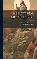 The Pictorial Life Of Christ 