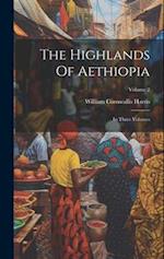 The Highlands Of Aethiopia: In Three Volumes; Volume 2 