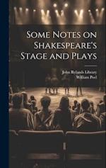 Some Notes on Shakespeare's Stage and Plays 