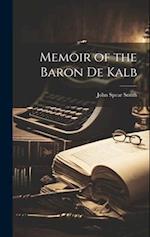 Memoir of the Baron de Kalb 