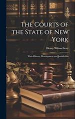 The Courts of the State of New York: Their History, Development and Jurisdiction 
