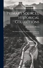 Primary Sources, Historical Collections: The Chinese Revolution, With a Foreword by T. S. Wentworth 