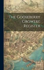 The Gooseberry Growers' Register 