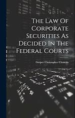 The Law Of Corporate Securities As Decided In The Federal Courts 