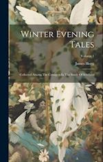 Winter Evening Tales: Collected Among The Cottagers In The South Of Scotland; Volume 1 