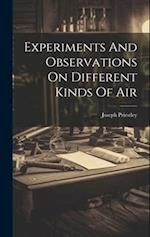 Experiments And Observations On Different Kinds Of Air 