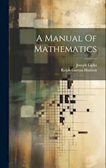 A Manual Of Mathematics 