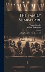 The Family Shakspeare: King Henry The Sixth (parts 1, 2, 3) 