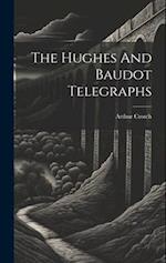 The Hughes And Baudot Telegraphs 