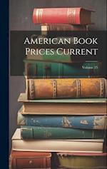 American Book Prices Current; Volume 25 