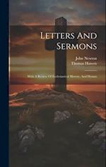 Letters And Sermons: With A Review Of Ecclesiastical History, And Hymns 