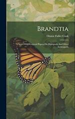 Brandtia: A Series Of Occasional Papers On Diplopoda And Other Anthropoda 