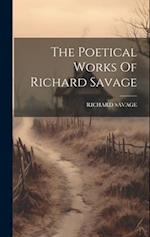 The Poetical Works Of Richard Savage 