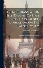French Translation Self-taught, Or First Book On French Translation, On The Talbot System