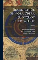 Benedicti De Spinoza Opera Quotquot Reperta Sunt; Volume 2 