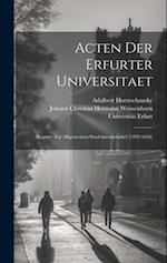 Acten Der Erfurter Universitaet: Register Zur Allgemeinen Studentenmatrikel (1392-1636) 