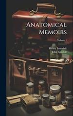 Anatomical Memoirs; Volume 1 