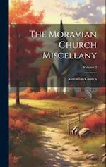 The Moravian Church Miscellany; Volume 2 