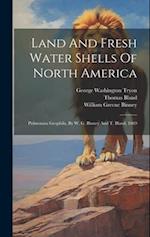 Land And Fresh Water Shells Of North America: Pulmonata Geophila, By W. G. Binney And T. Bland, 1869 