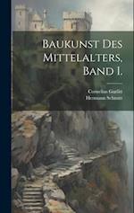Baukunst des Mittelalters, Band I.