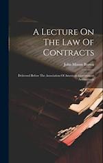 A Lecture On The Law Of Contracts: Delivered Before The Association Of American Government Accountants 