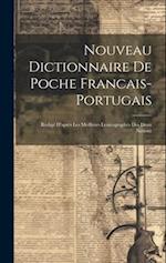 Nouveau Dictionnaire De Poche Francais-portugais: Rédigé D'après Les Meilleurs Lexicographes Des Deux Nations 