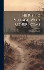 The Rising Village, With Other Poems 