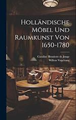 Holländische Möbel Und Raumkunst Von 1650-1780