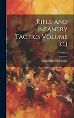 Rifle and Infantry Tactics Volume c.1; Volume 2 