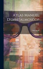 Atlas Manuel D'ophtalmoscopie