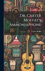 Dr. Carter Moffat's Ammoniaphone 