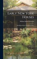 Early New York Houses: With Historical & Genealogical Notes 