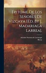Epitome De Los Señores De Vizcaya [ed. By J. Madariaga Larrea].