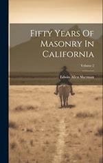 Fifty Years Of Masonry In California; Volume 2 