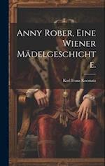 Anny Rober, Eine wiener Mädelgeschichte.
