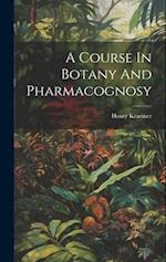 A Course In Botany And Pharmacognosy 