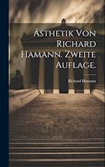 Ästhetik von Richard Hamann. Zweite Auflage.