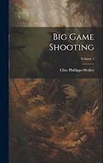 Big Game Shooting; Volume 1 