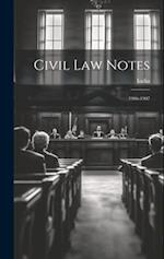 Civil Law Notes: 1906-1907 