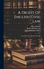 A Digest Of English Civil Law: Law Of Property, By Edward Jenks 