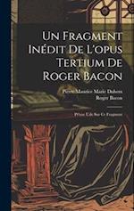 Un Fragment Inédit De L'opus Tertium De Roger Bacon
