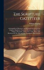 The Scripture Gazetteer: A Geographical, Historical, And Statistical Account Of The Empires, Kingdoms, Countries, Provinces, Cities, Towns, Villages, 